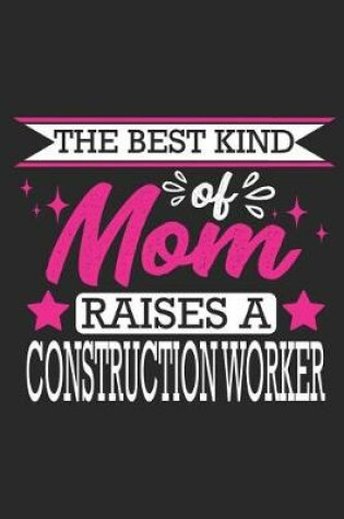 Cover of The Best Kind of Mom Raises a Construction Worker