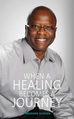 Book cover for When a Healing Becomes a Journey