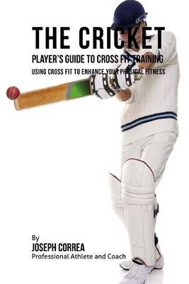 Book cover for The Cricket Player's Guide to Cross Fit Training