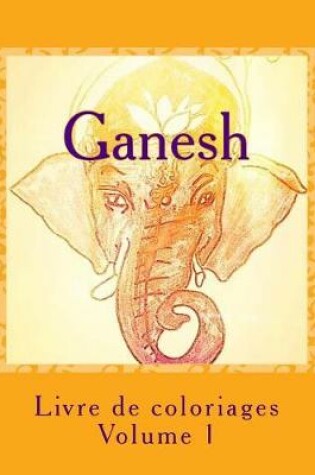 Cover of Livre de coloriage - Ganesh