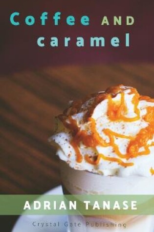 Cover of Coffee And Caramel