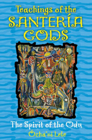 Cover of Teachings of the Santeria Gods