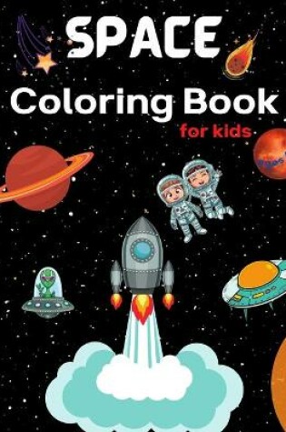 Cover of Space Coloring Book for Kids Ages 4-8