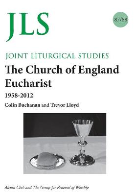 Book cover for JLS 87/88 The Church of England Eucharist 1958-2012