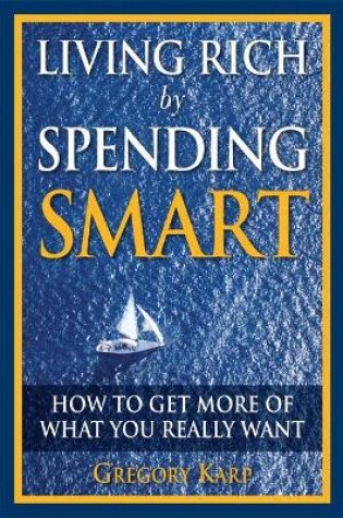 Cover of Living Rich by Spending Smart