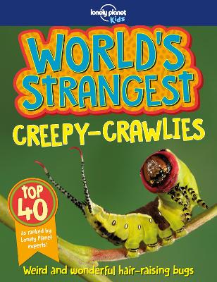 Book cover for Lonely Planet World's Strangest Creepy-Crawlies