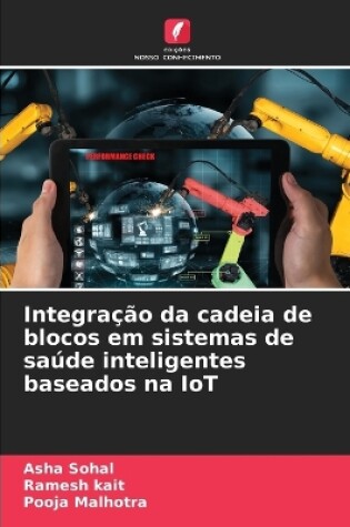 Cover of Integra��o da cadeia de blocos em sistemas de sa�de inteligentes baseados na IoT