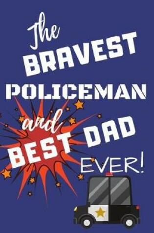 Cover of The Bravest Policeman And Best Dad Ever!