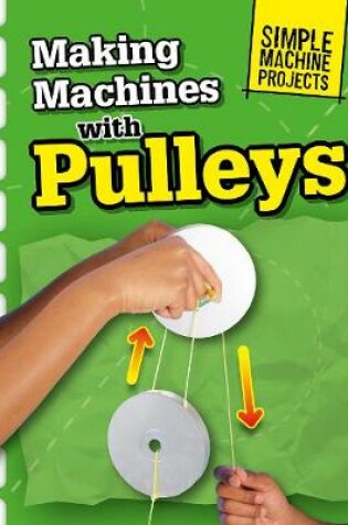 Cover of Making Machines with Pulleys