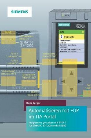 Cover of Automatisieren mit FUP im TIA Portal Programme gestalt en mit STEP 7 für SIMATIC S7–1200 und S7–1500 – Programme gestalten mit STEP 7 für