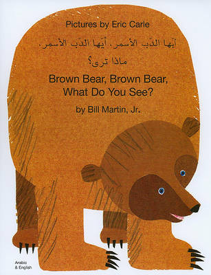 Book cover for Brown Bear, Brown Bear, What Do You See? In Arabic and English