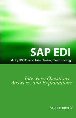 Book cover for SAP ALE, IDOC, EDI, and Interfacing Technology Questions, Answers, and Explanations