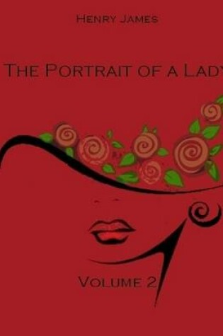 Cover of The Portrait of a Lady : Volume 2 (Illustrated)