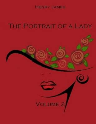 Book cover for The Portrait of a Lady : Volume 2 (Illustrated)