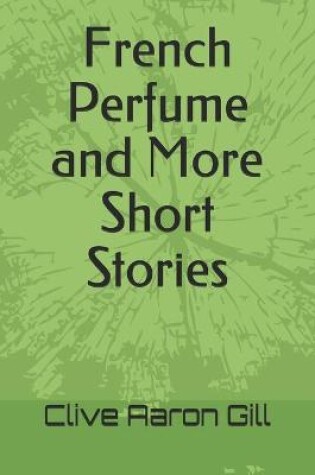 Cover of French Perfume and More Short Stories