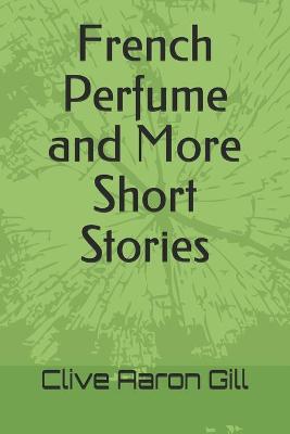 Book cover for French Perfume and More Short Stories