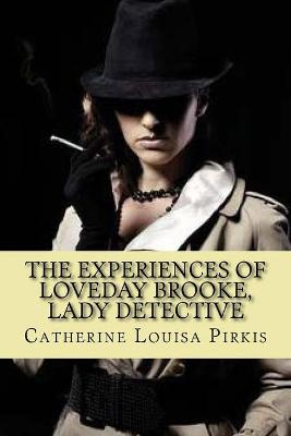 Cover of The experiences of loveday brooke, lady detective