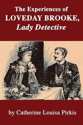 Book cover for The Experiences of Loveday Brooke, Lady Detective