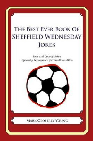 Cover of The Best Ever Book of Sheffield Wednesday Jokes