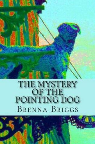 Cover of The Mystery Of The Pointing Dog