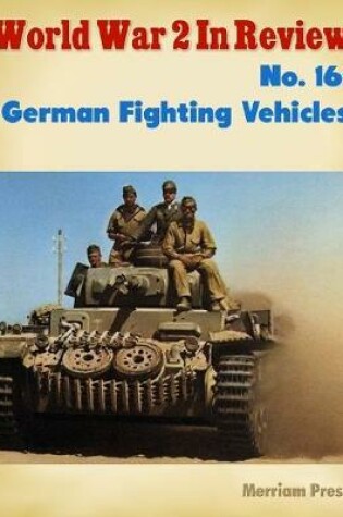 Cover of World War 2 In Review No. 16: German Fighting Vehicles