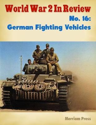 Book cover for World War 2 In Review No. 16: German Fighting Vehicles