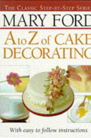 Cover of A-Z of Cake Decorating