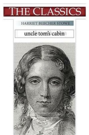 Cover of Harriet Beecher Stowe, Uncle Tom's Cabin