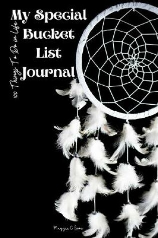Cover of My Special Bucket List Journal - 100 Things To Do In Life