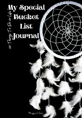 Book cover for My Special Bucket List Journal - 100 Things To Do In Life