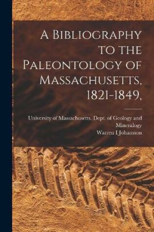 Cover of A Bibliography to the Paleontology of Massachusetts, 1821-1849,