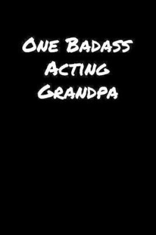 Cover of One Badass Acting Grandpa