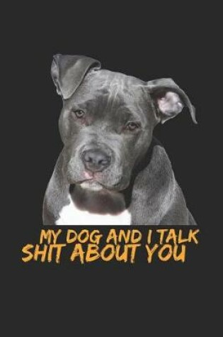 Cover of My Dog and I Talk Shit about You