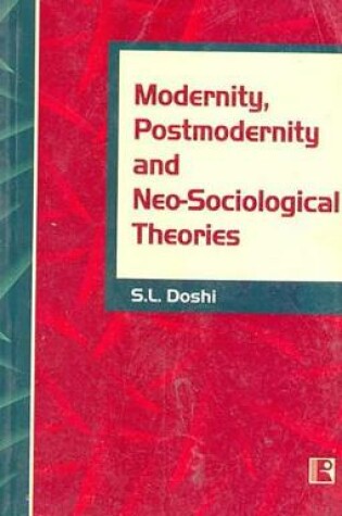 Cover of Modernity, Postmodernity and Neo-Sociological Theories