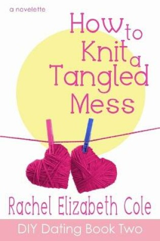 Cover of How to Knit a Tangled Mess