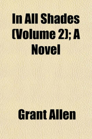 Cover of In All Shades (Volume 2); A Novel