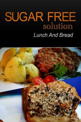 Book cover for Sugar-Free Solution - Lunch and Bread