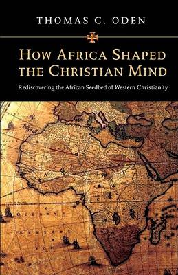 Cover of How Africa Shaped the Christian Mind