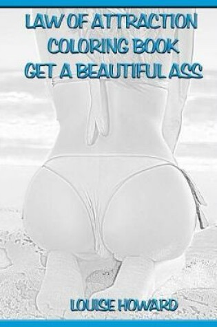 Cover of 'Get a Beautiful Ass' Themed Law of Attraction Sketch Book