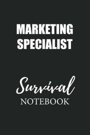 Cover of Marketing Specialist Survival Notebook