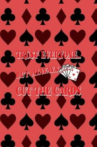 Cover of Trust Everyone... But Always Cut The Cards