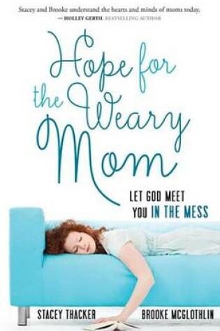 Cover of Hope for the Weary Mom
