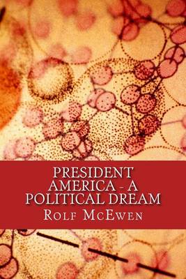 Book cover for President America - A Political Dream