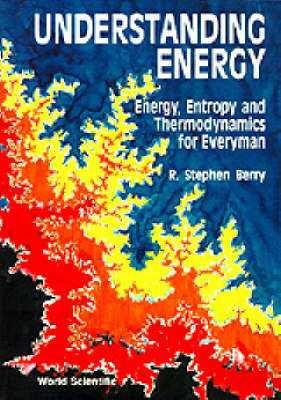 Book cover for Understanding Energy: Energy, Entropy And Thermodynamics For Everyman