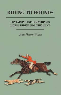 Book cover for Riding to Hounds - Containing Information on Horse Riding for the Hunt