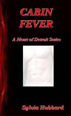 Book cover for Cabin Fever: A Heart of Detroit Series