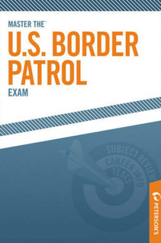 Cover of Master the U.S. Border Patrol Exam