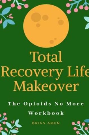 Cover of Total Recovery Life Makeover