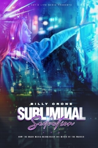 Cover of Subliminal Seduction How the Mass Media Mesmerizes the Minds of the Masses