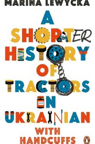 Cover of A Shorter History of Tractors in Ukrainian with Handcuffs